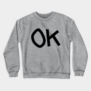 OK Crewneck Sweatshirt